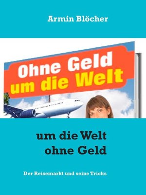 cover image of Um die Welt ohne Geld
